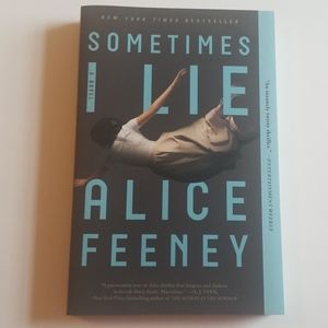 Sometimes I Lie by Alice Feeney Book